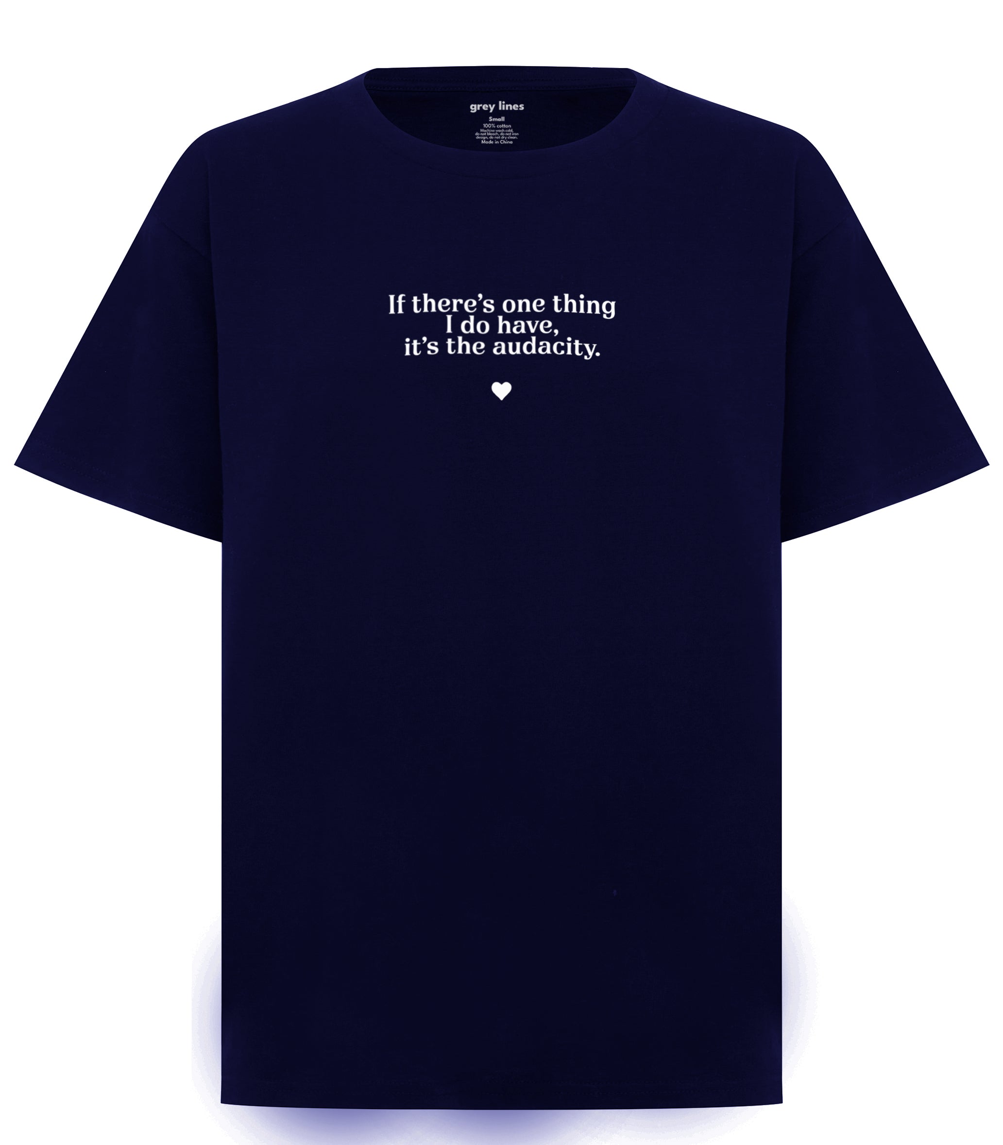 If There Is One Thing I Do Have, It's The Audacity Oversized Tee