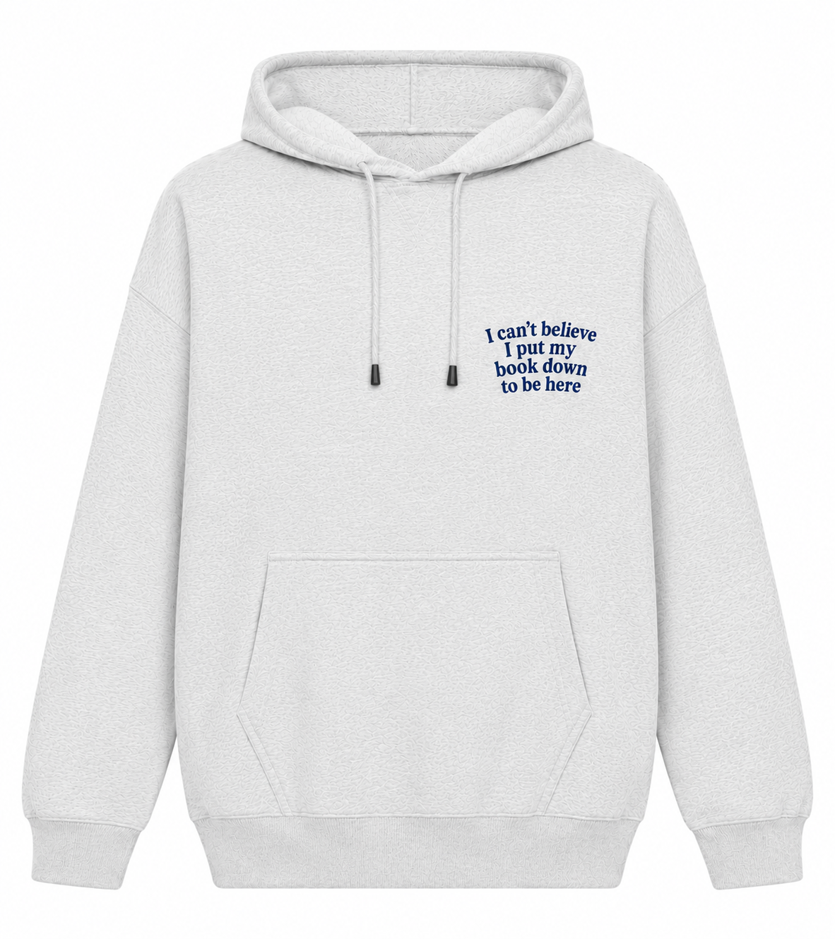 I Can't Believe I Put My Book Down To Be Here Oversized Hoodie
