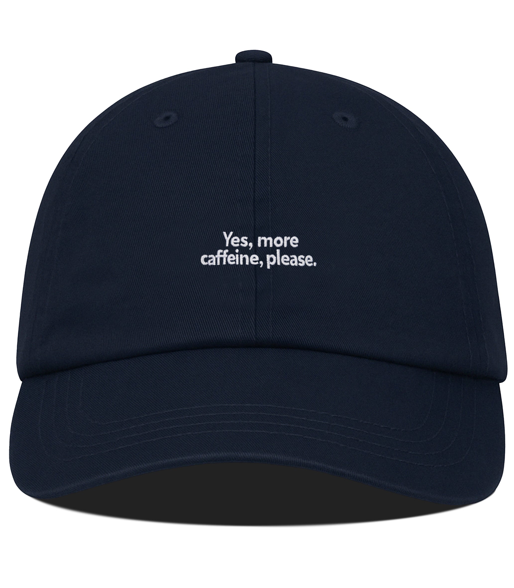 PRE-ORDER: Yes, More Caffeine, Please Cotton Hat (Shipping in 2-3 weeks)
