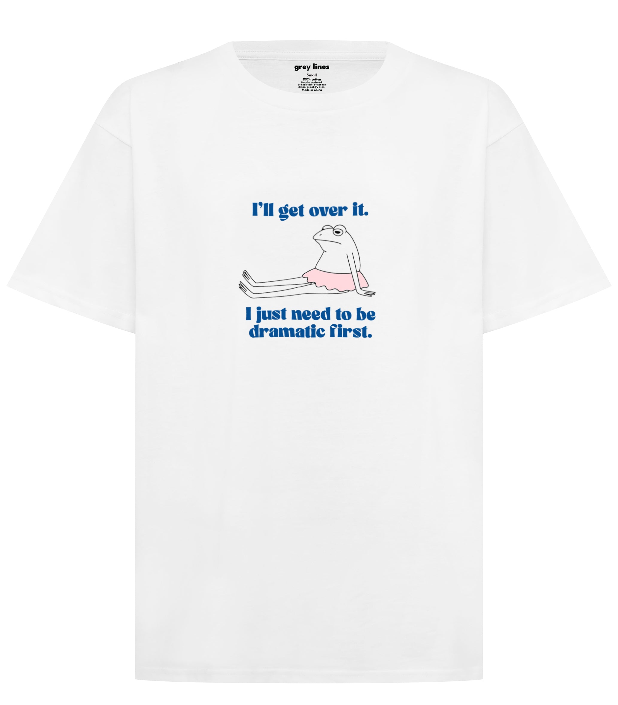 PRE-ORDER: I'll Get Over It, I Just Need To Be Dramatic First Oversized Tee (Shipping in 1-2 weeks)