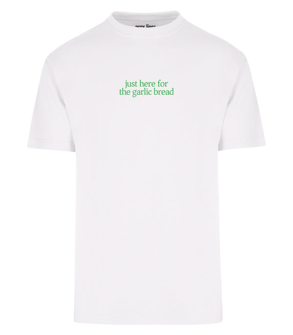 just here for the garlic bread oversized tee