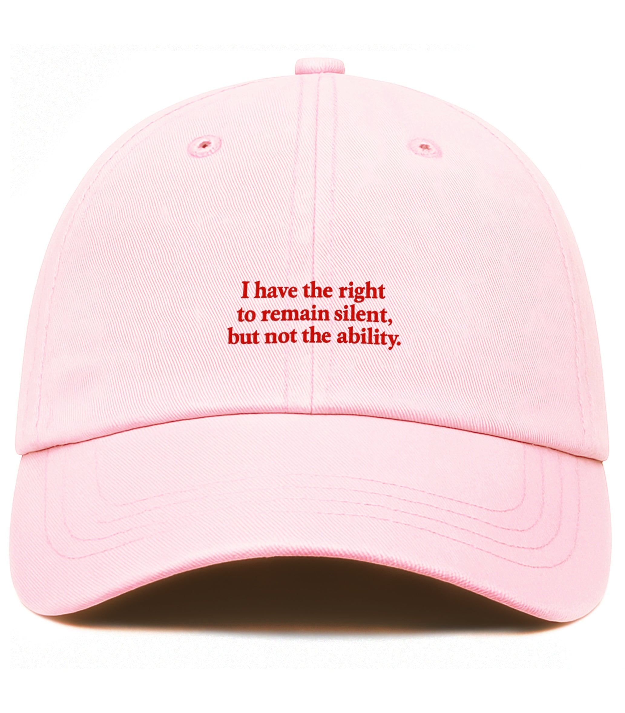 I Have The Right To Remain Silent, But Not The Ability Cotton Hat