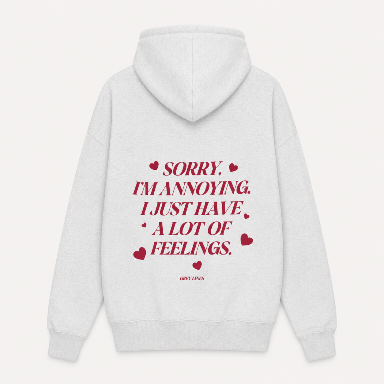 Sorry I'm Annoying I Just Have A Lot Of Feelings Oversized Hoodie