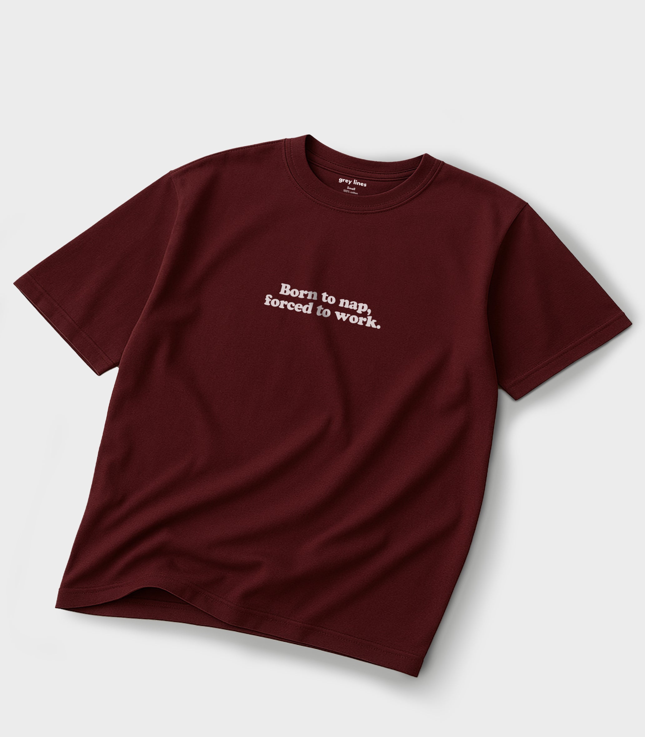 Born To Nap, Forced To Work Oversized Tee