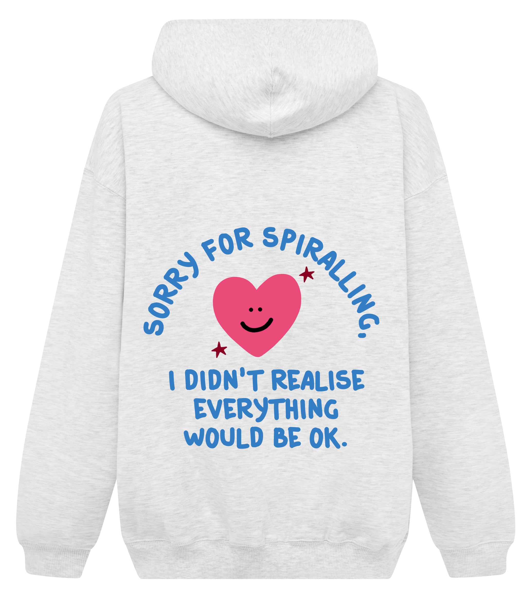 PRE-ORDER: Sorry For Spiralling I Didn't Realise Everything Would Be Okay Oversized Hoodie (Shipping in 1-2 weeks)
