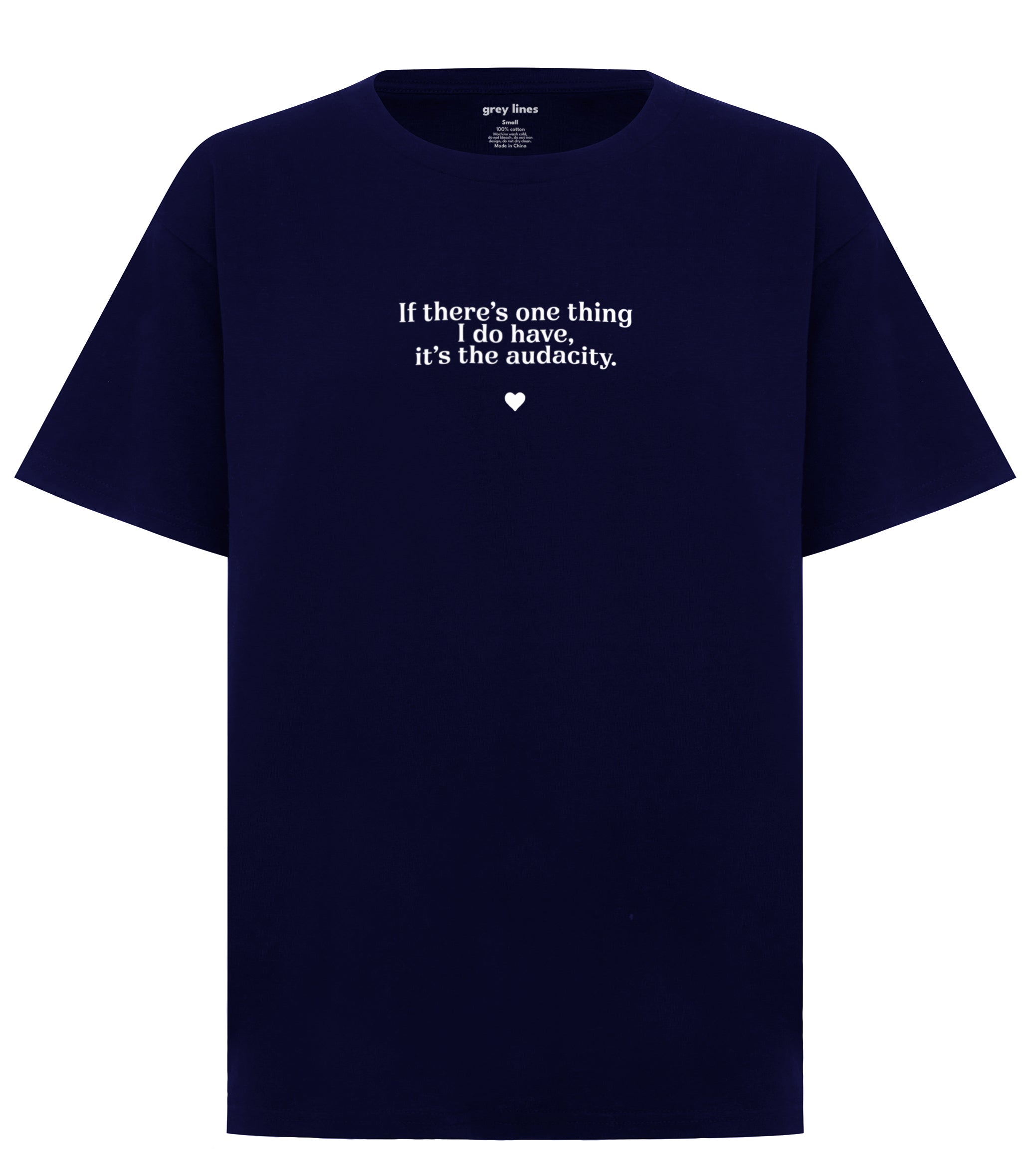 If There Is One Thing I Do Have, It's The Audacity Oversized Tee