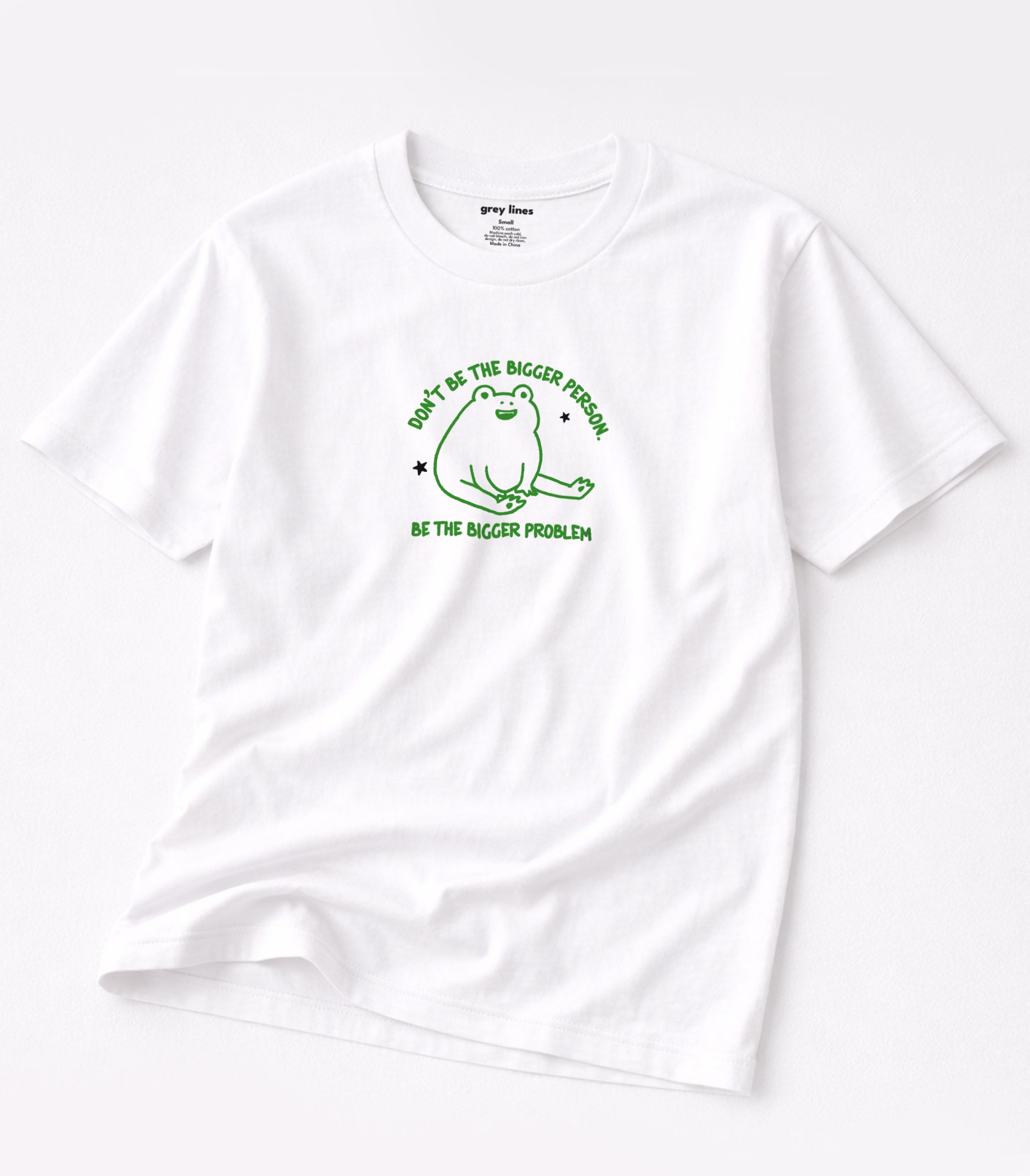 Don't Be The Bigger Person. Be The Bigger Problem Oversized Tee