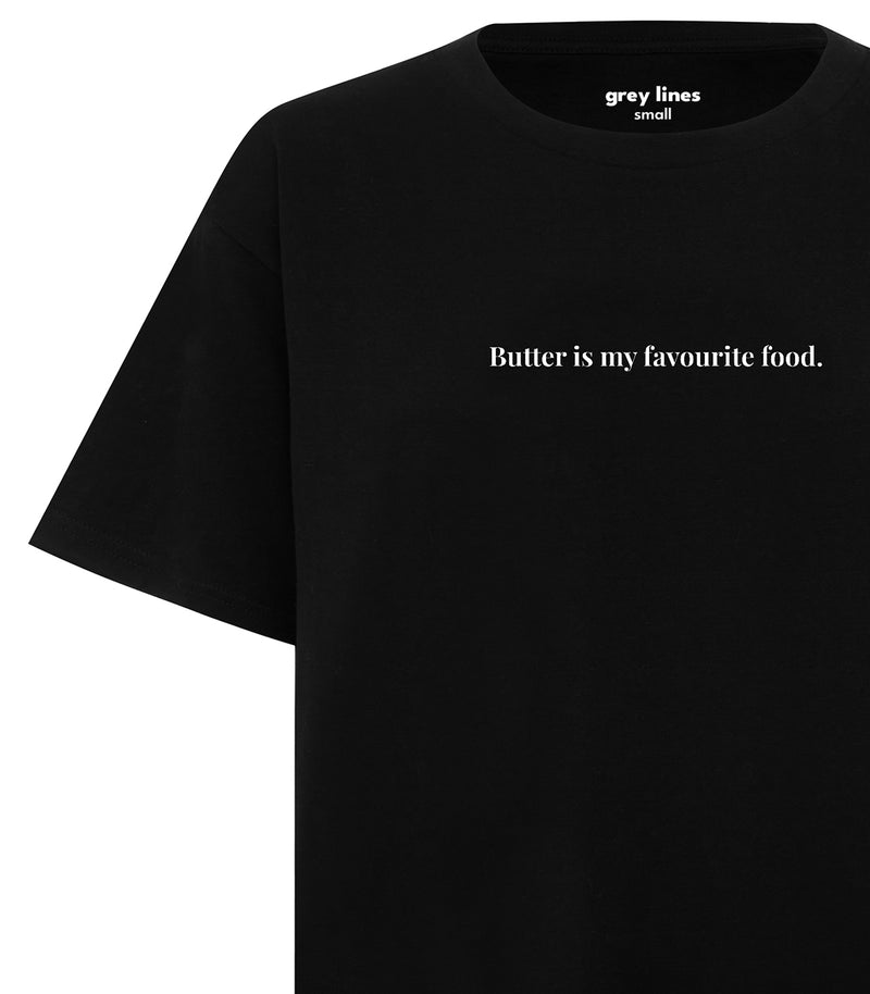 Butter Is My Favourite Food (Unisex Tee)