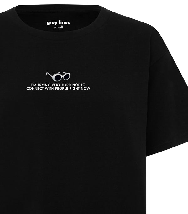 I'm Trying Very Hard Not To Connect With People Right Now (Unisex Tee)