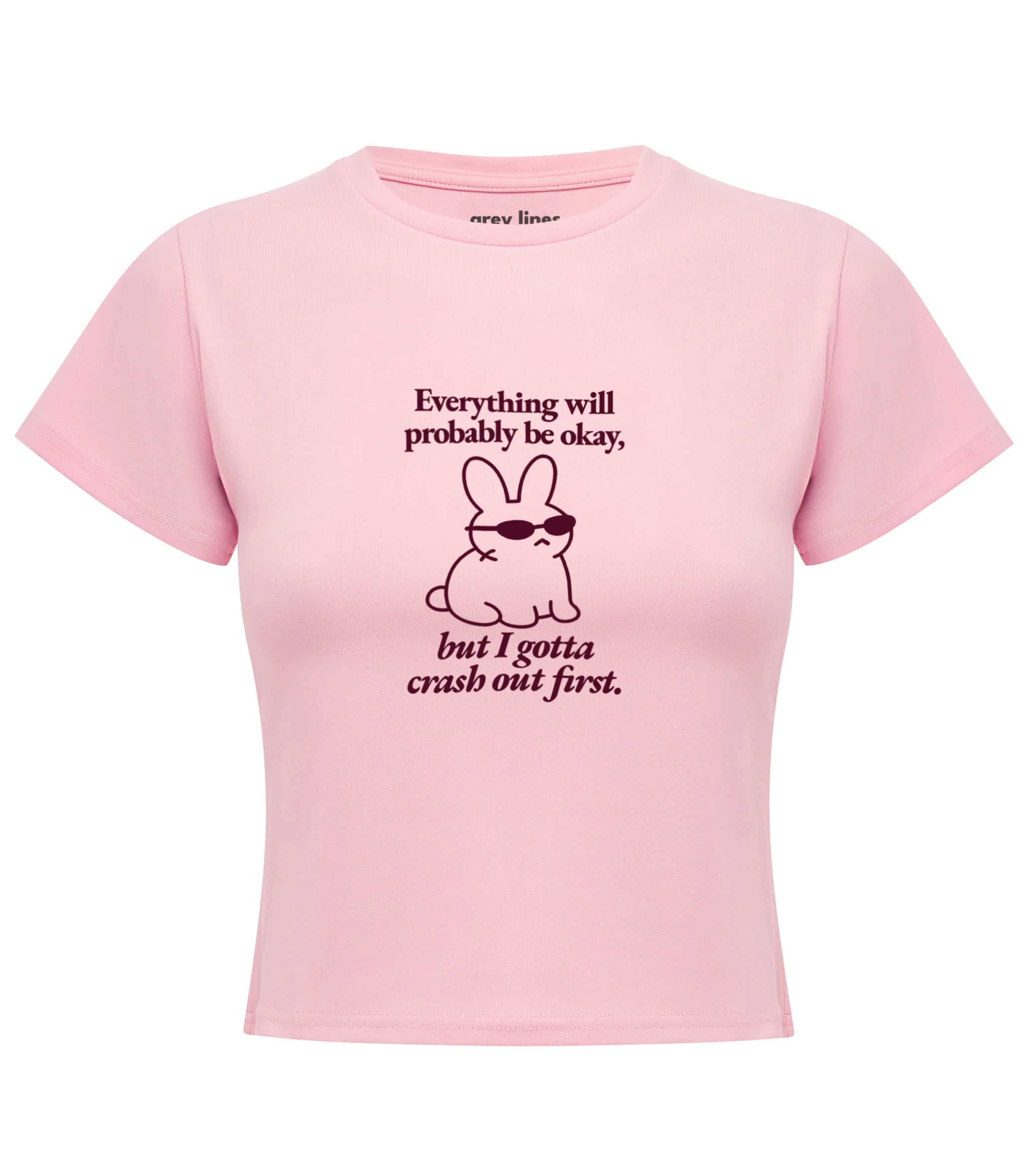 Everything Will Probably Be Okay But I Gotta Crash Out First Baby Tee
