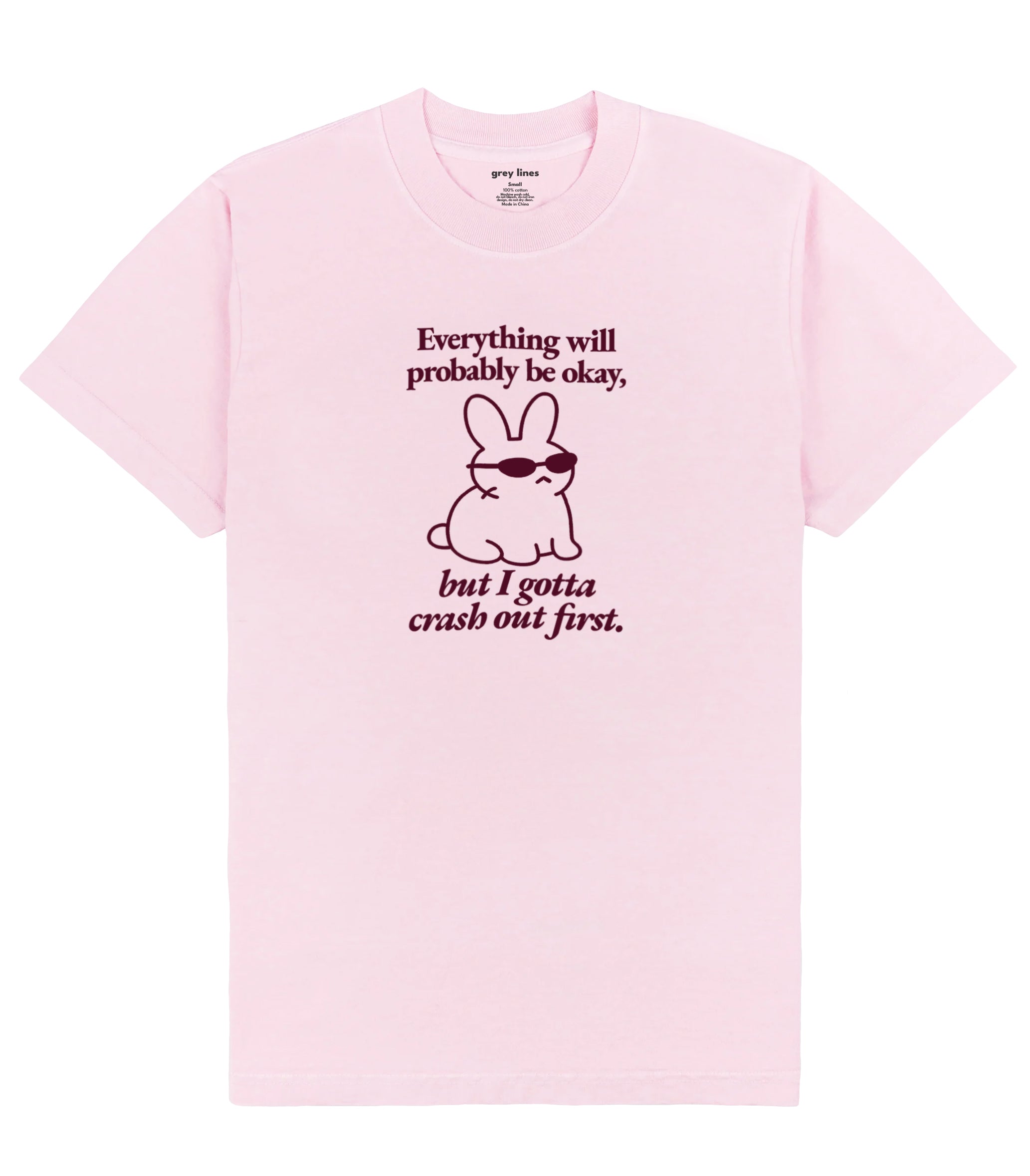 Everything Will Probably Be Okay But I Gotta Crash Out First Oversized Tee