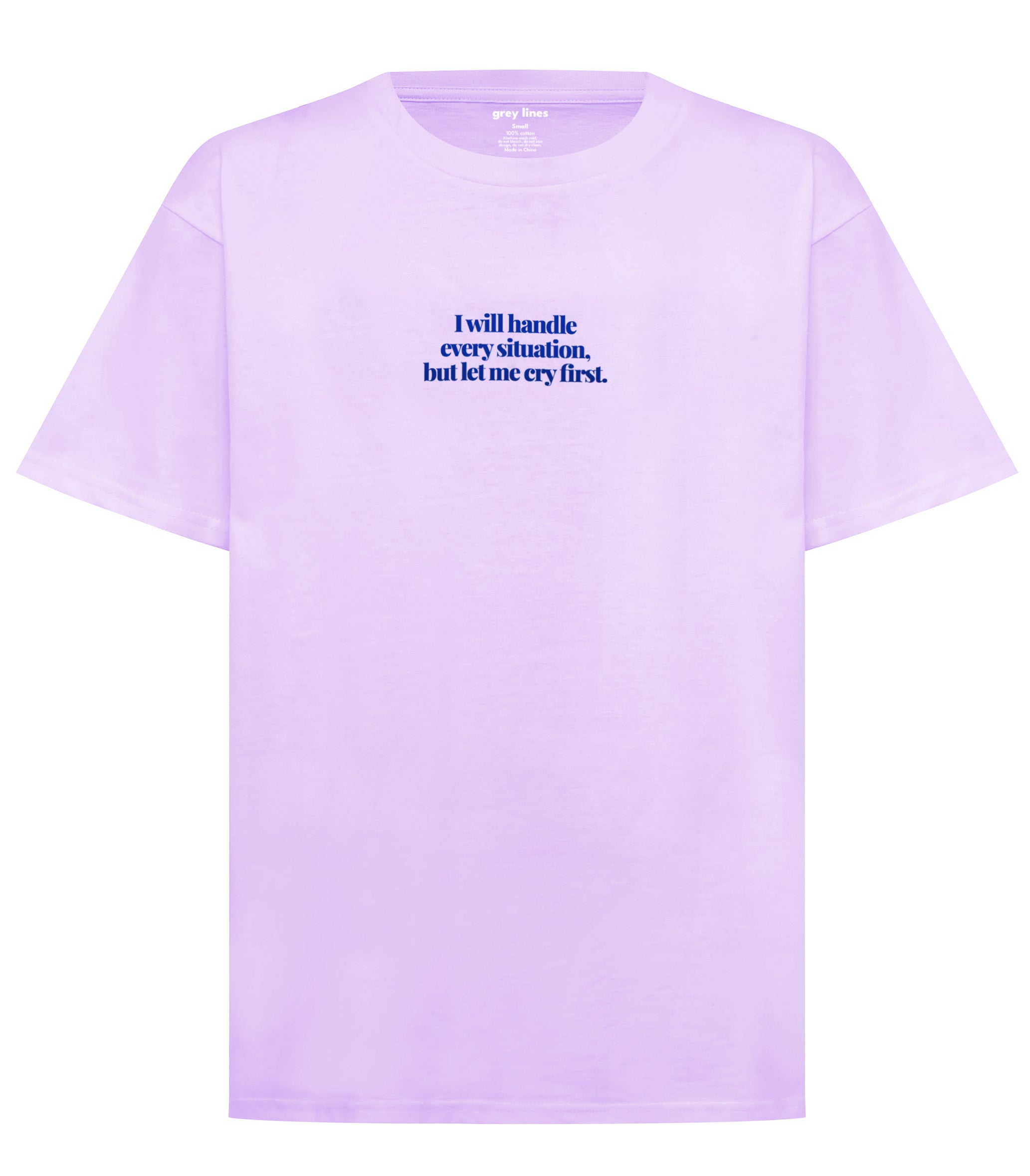 I Will Handle Every Situation But Let Me Cry First Oversized Tee