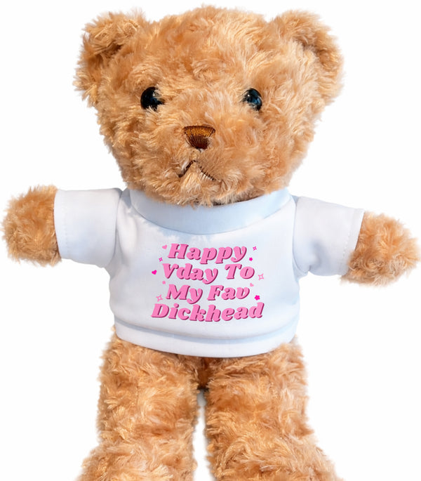 Happy Vday To My Fav Dickhead Teddy Bear