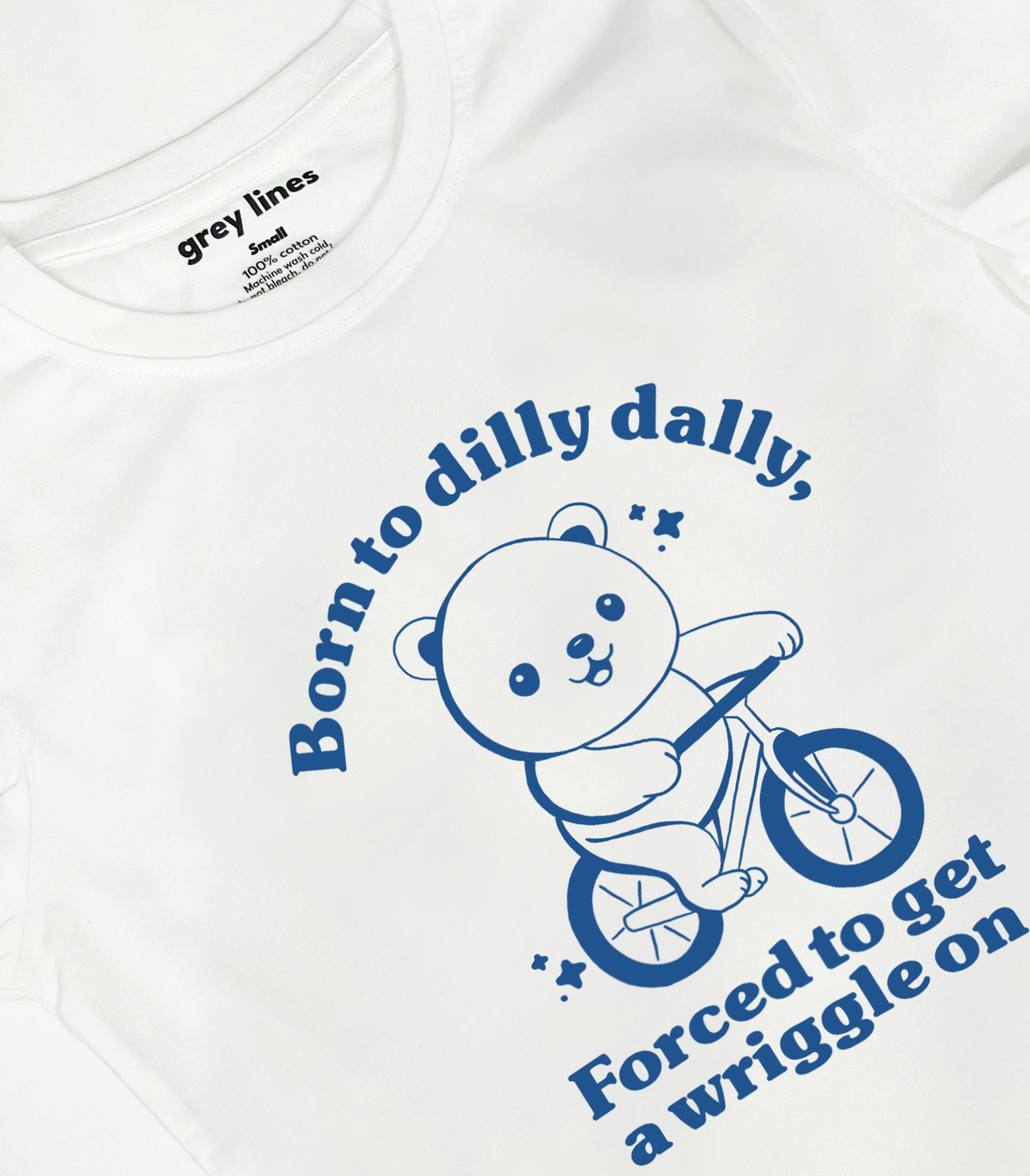 Born To Dilly Dally, Forced To Get A Wriggle On Oversized Tee - LESS THAN 20 UNITS LEFT!