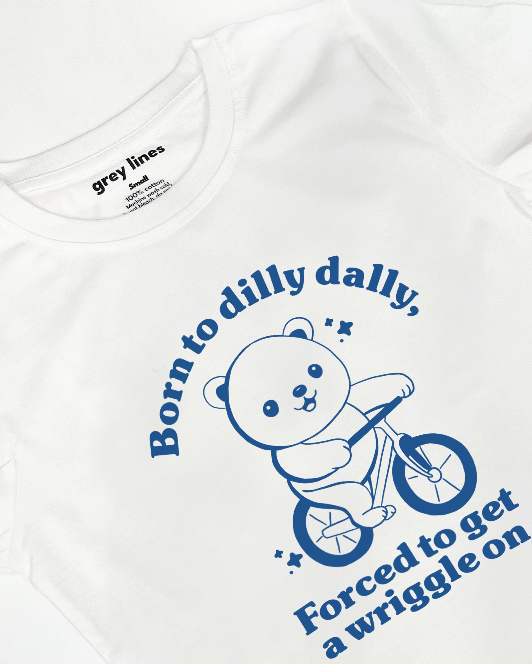 Born To Dilly Dally, Forced To Get A Wriggle On Oversized Tee - LESS THAN 10 UNITS LEFT!