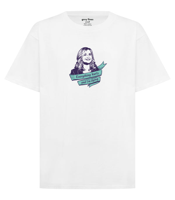 Everything Hurts & I'm Dying (Unisex Tee)