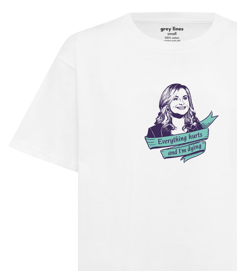 Everything Hurts & I'm Dying (Unisex Tee)