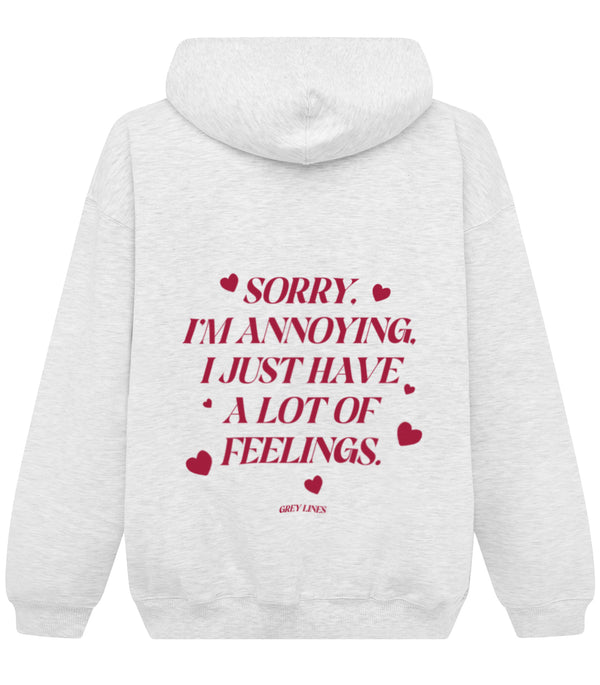 Sorry I'm Annoying I Just Have A Lot Of Feelings Oversized Hoodie