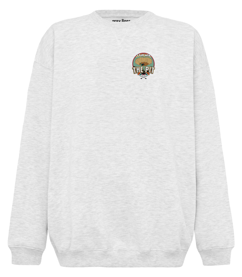 I Fell Into The Pit (Oversized Sweatshirt)