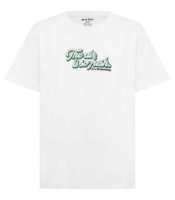 The Air Is So Fresh. It's Disgusting (Unisex Tee)