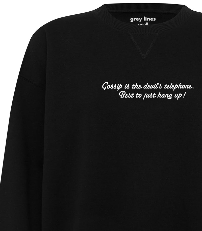 Gossip is the devil's telephone. Best to just hang up! (Oversized Sweatshirt)