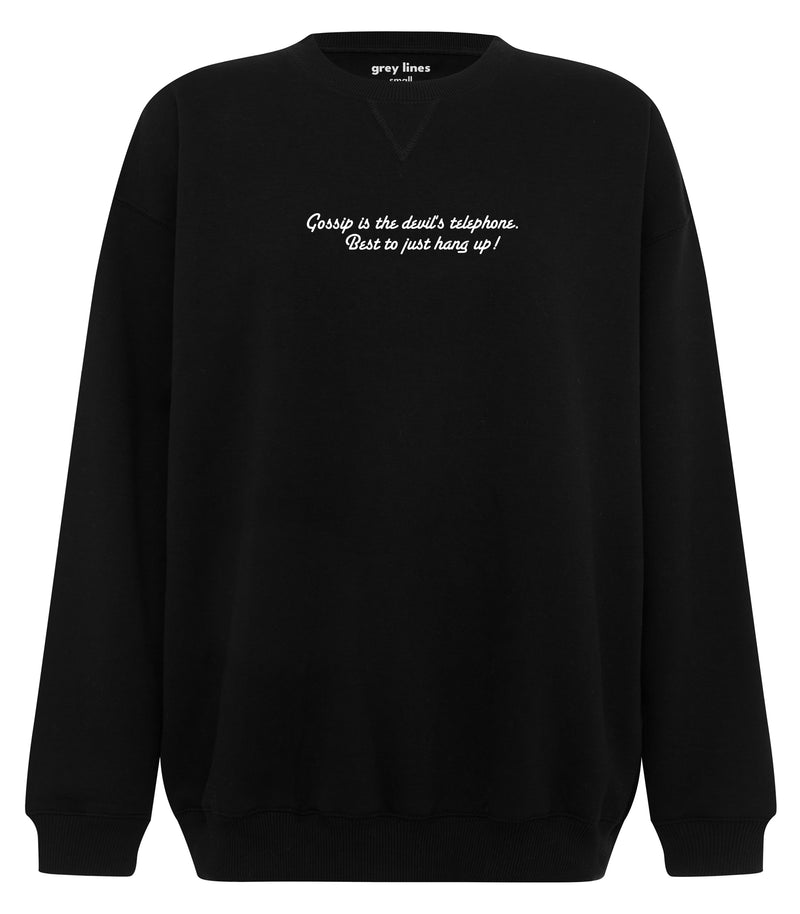 Gossip is the devil's telephone. Best to just hang up! (Oversized Sweatshirt)