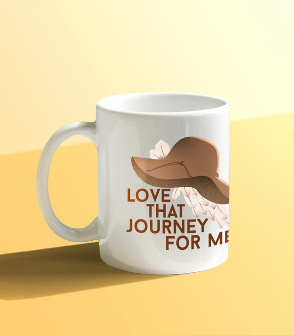 Love That Journey For Me (Coffee Mug)