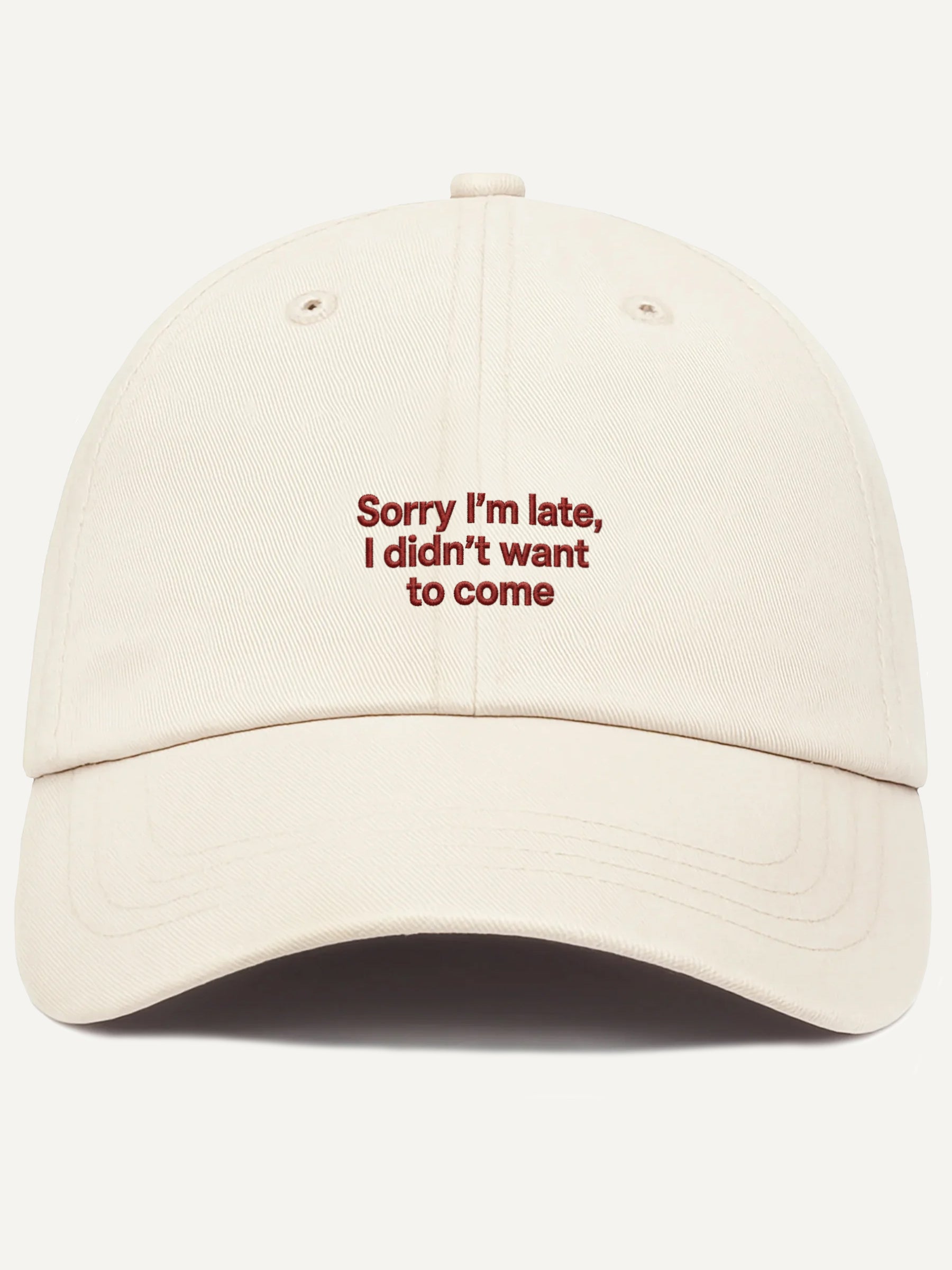 PRE-ORDER: Sorry I'm Late. I Didn't Want To Come Cotton Hat (Shipping in 2-3 weeks)