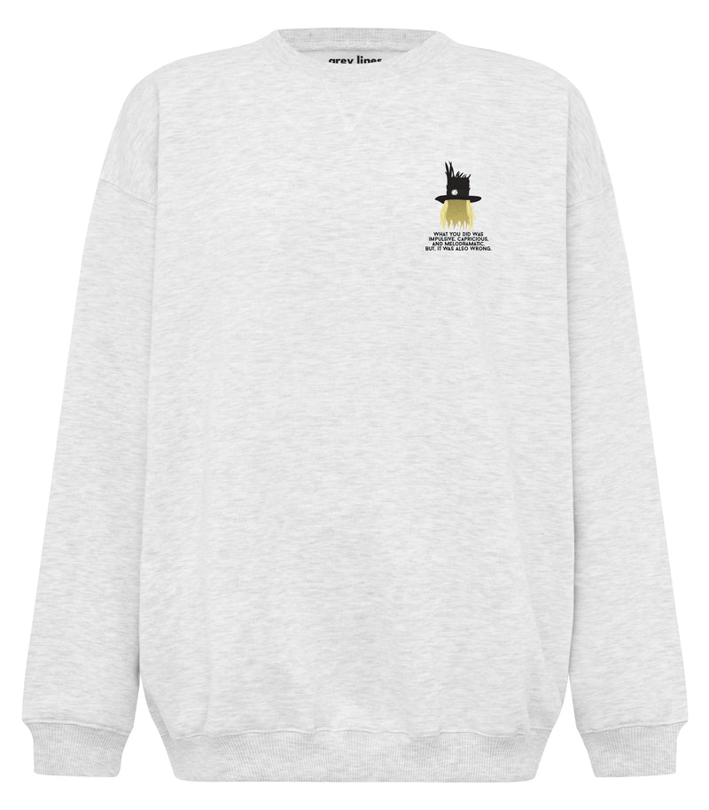 Impulsive, Capricious and Melodramatic (Oversized Sweatshirt)