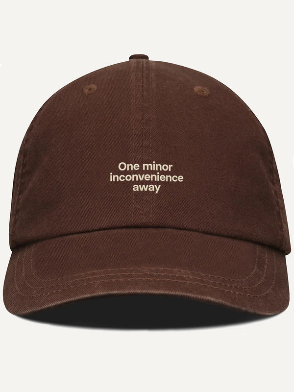 PRE-ORDER: One Minor Inconvenience Away Cotton Hat (Shipping in 2-3 weeks)