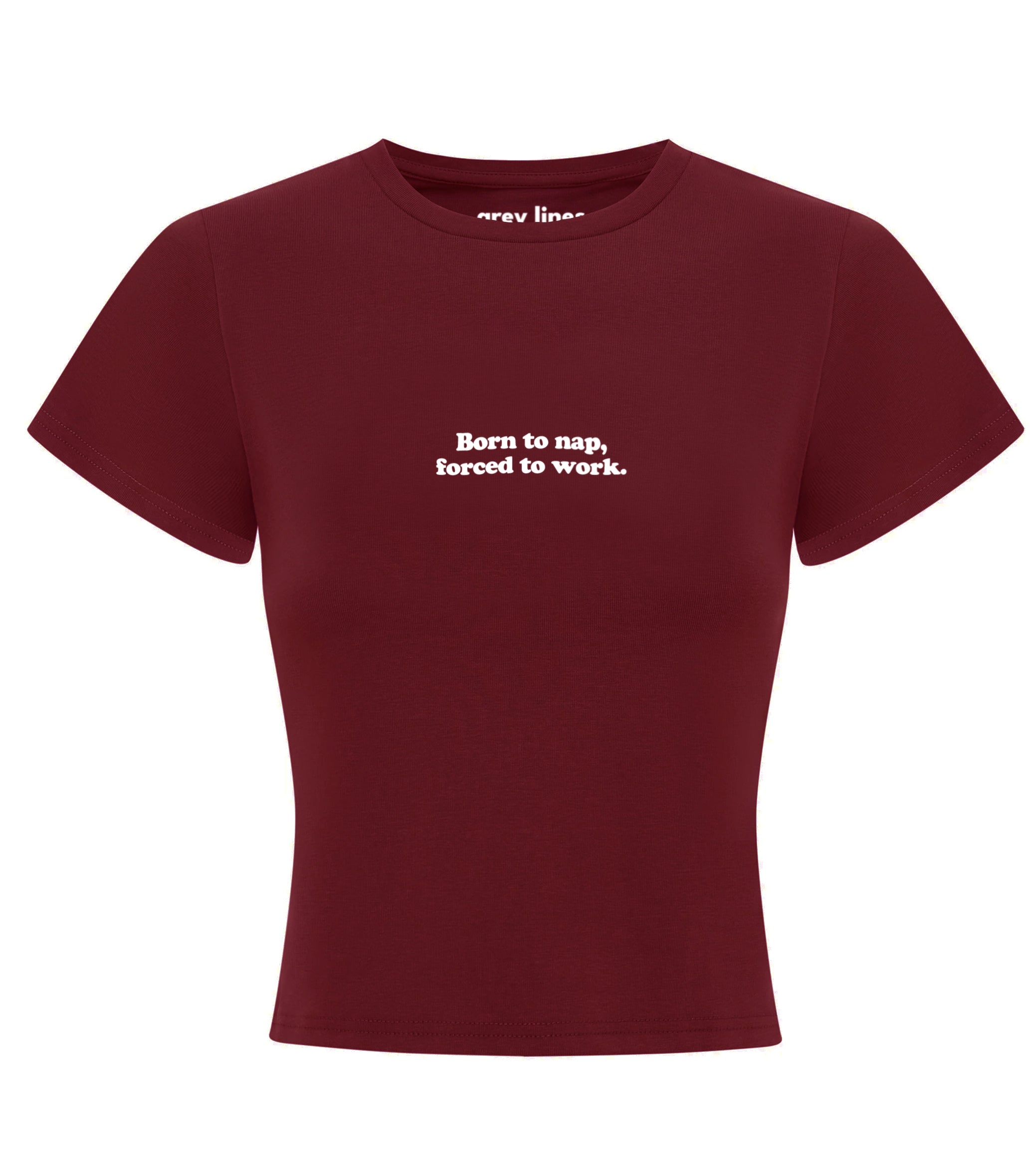 Born To Nap, Forced To Work Baby Tee