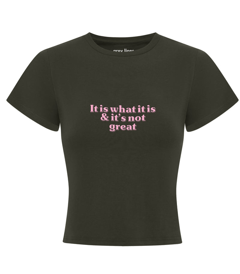It Is What It Is & It's Not Great Baby Tee