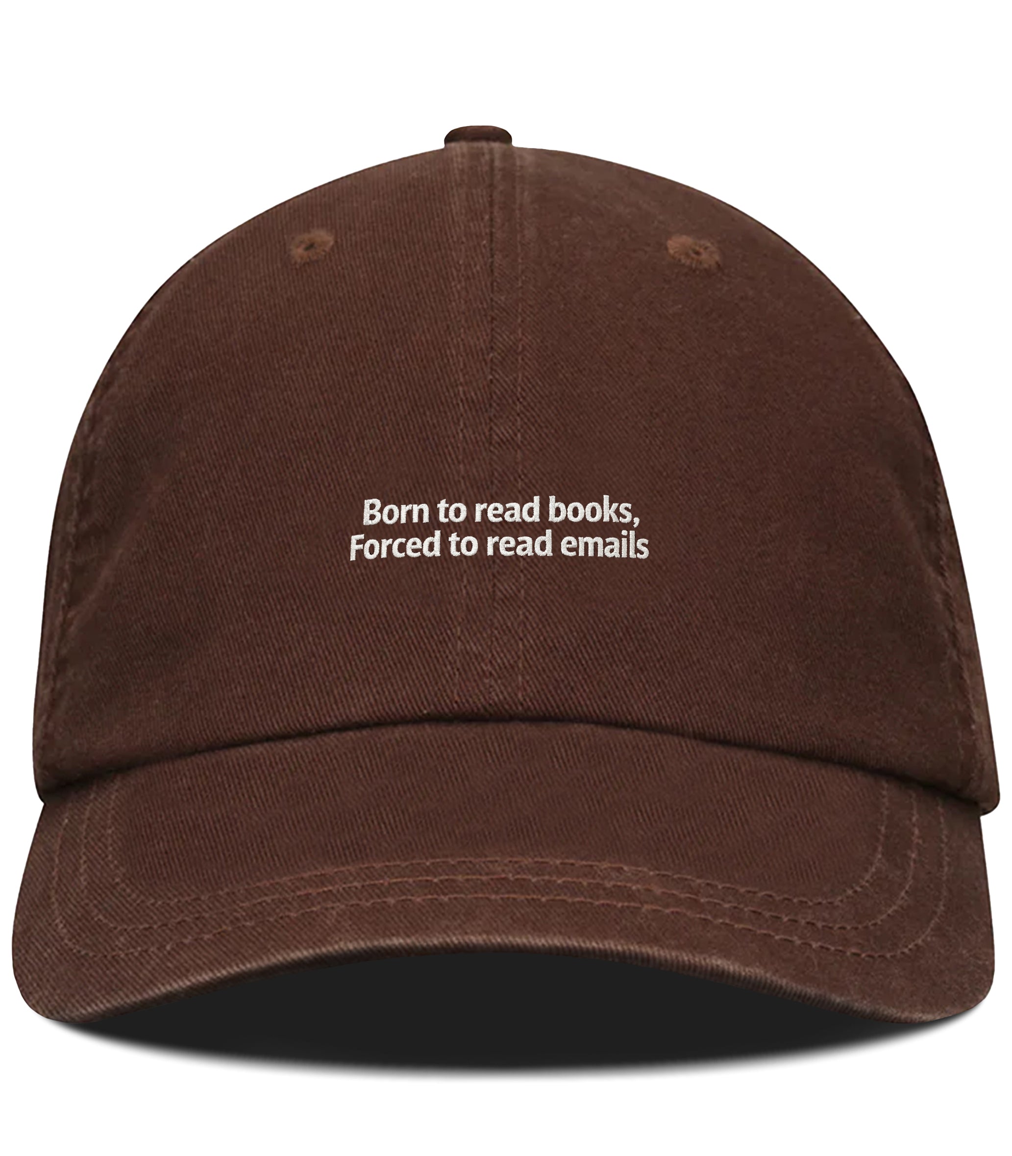 PRE-ORDER: Born To Read Books, Forced To Read Emails Cotton Hat (Shipping in 2-3 Weeks)