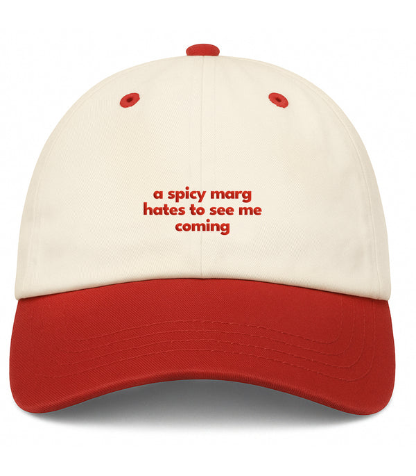 PRE-ORDER: A Spicy Marg Hates To See Me Coming Cotton Hat (Shipping in 2-3 weeks)