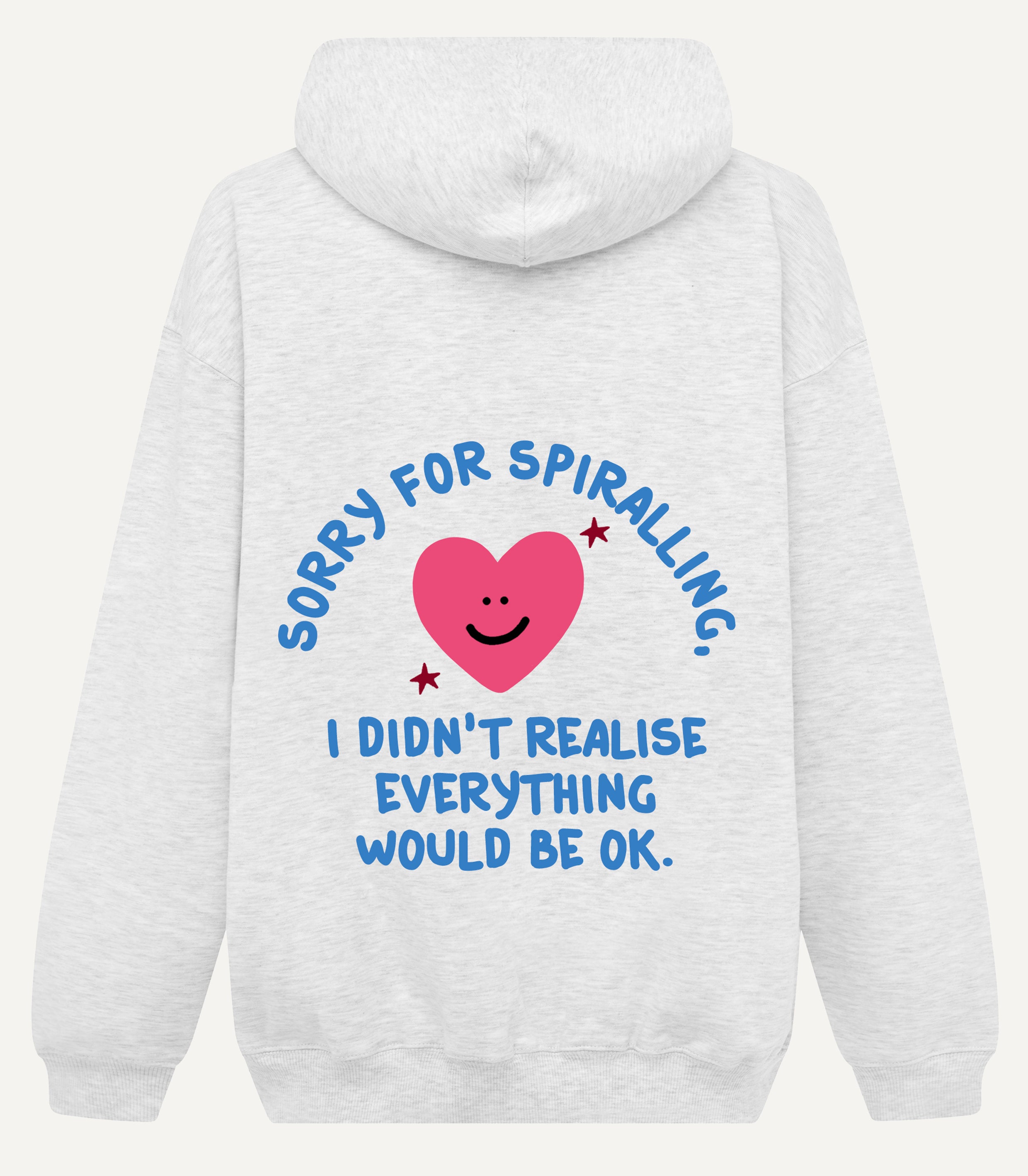 Sorry For Spiralling I Didn't Realise Everything Would Be Okay Oversized Hoodie