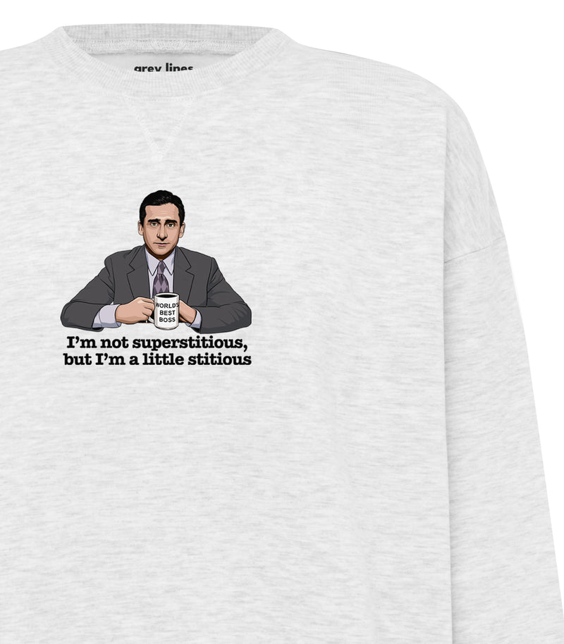 I'm Not Superstitious, But I'm A Little Stitious (Oversized Sweatshirt)
