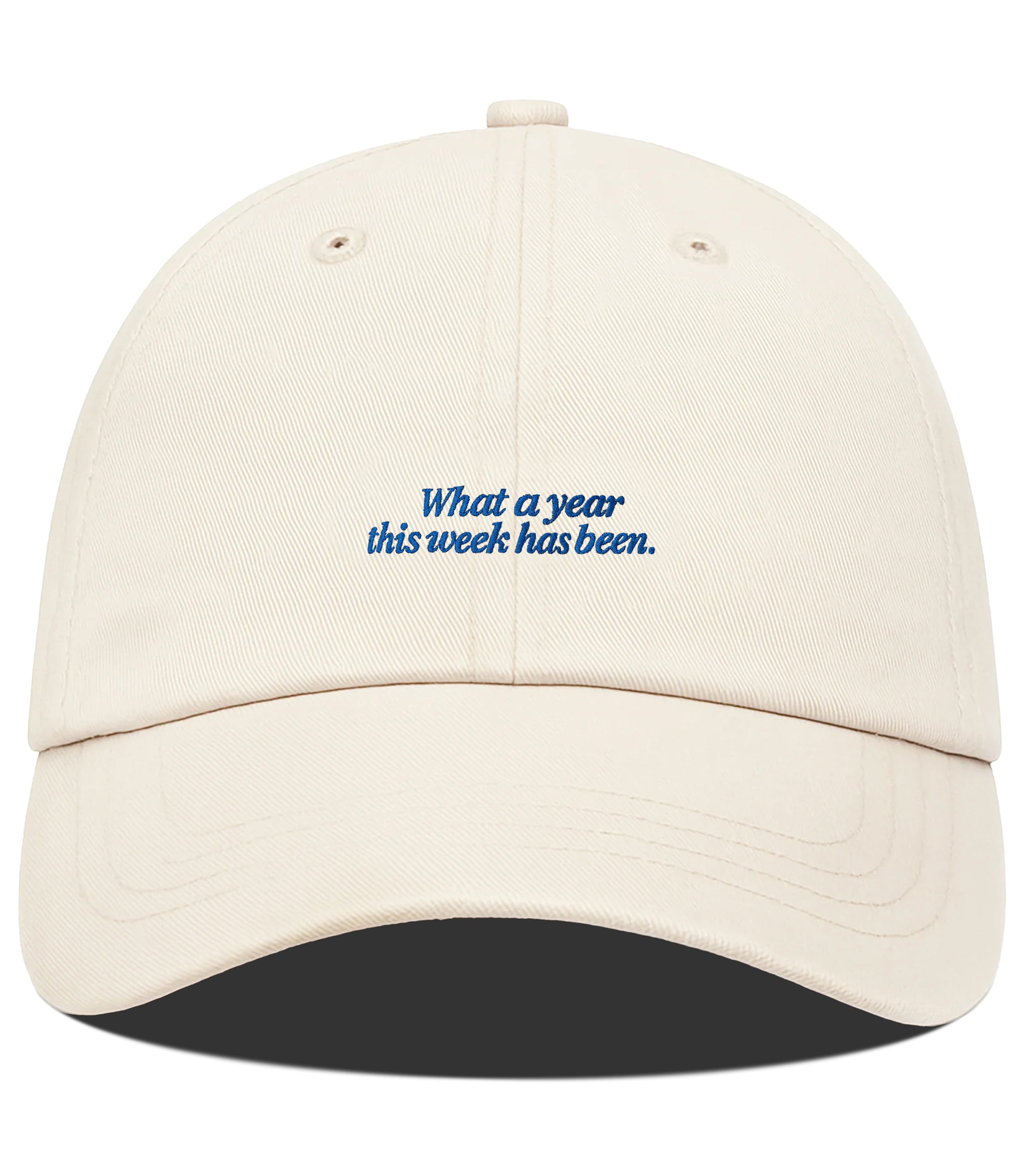 PRE-ORDER: What A Year This Week Has Been Cotton Hat (Shipping in 2-3 Weeks)