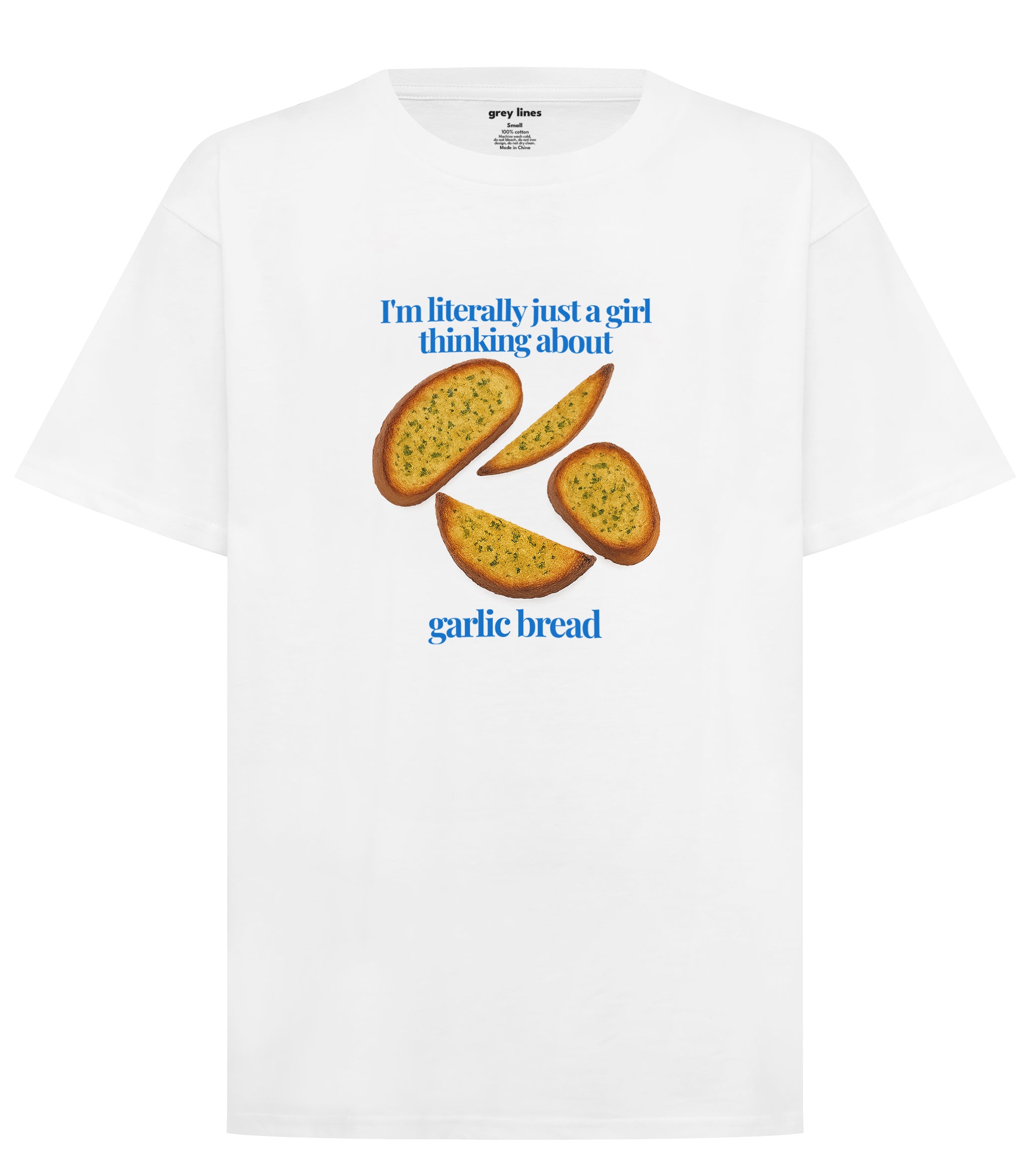 I'm Literally Just A Girl Thinking About Garlic Bread Oversized Tee