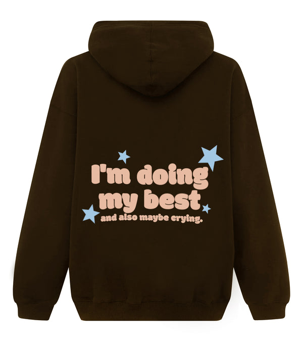 I'm Doing My Best And Also Maybe Crying Oversized Hoodie