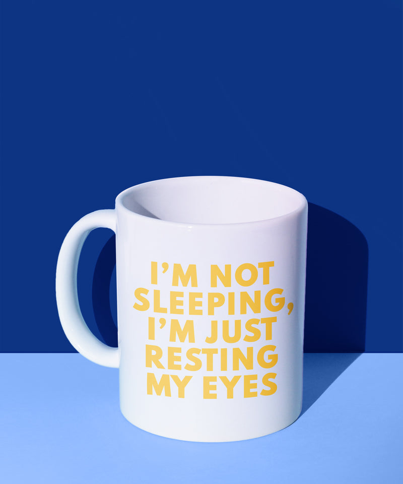 i'm not sleeping, i'm just resting my eyes coffee mug
